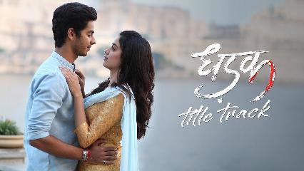 Dhadak Title Track